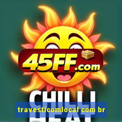 travesticomlocal com br